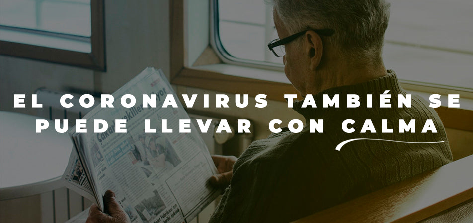 EL CORONAVIRUS TAMBIÉN SE PUEDE LLEVAR CON CALMA